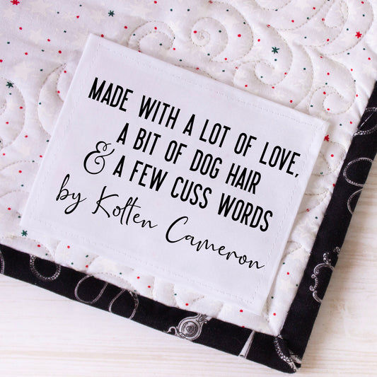 Funny Quilt Label – Made With a Lot of Love, a Bit of Dog Hair & a Few Cuss Words – Personalized Quilt Label – Cotton or Polyester – 6 per Sheet