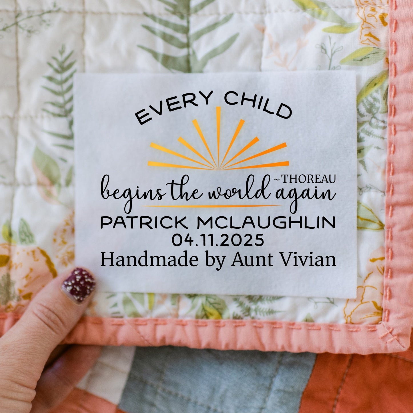 Every Child Begins the World Again. Inspirational Baby Quilt Label - Jammin Threads