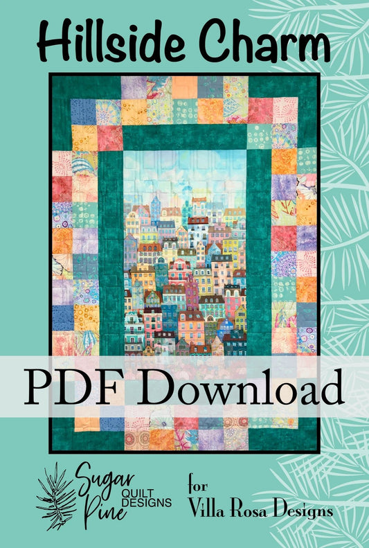 Hillside Charm Quilt Pattern by Sugar Pine Quilt Designs for Villa Rosa Designs (PDF Download)) - Jammin Threads