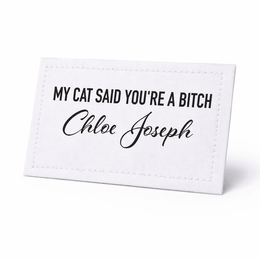 My Cat Said You're A Bitch. Funny Cat Quilt Labels. 8 Labels per sheet - Jammin Threads