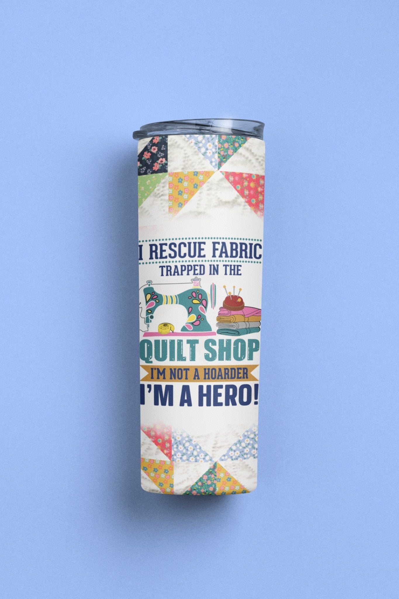 I Rescue Fabric - Funny, Sewing & Quilting Skinny Tumbler - Jammin Threads