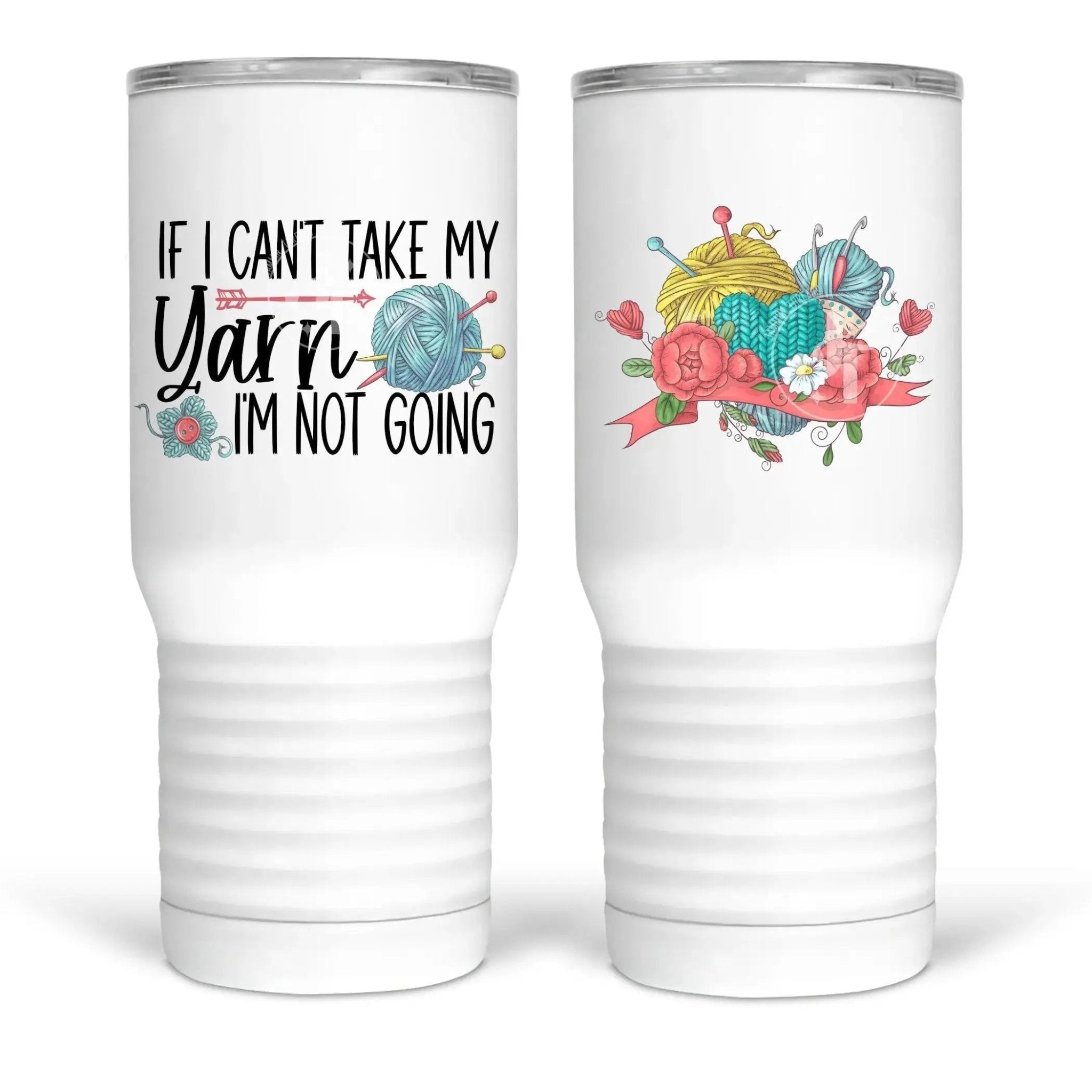 If I Can't Take My Yarn I'm Not Going - Funny Tumbler for Knitters and –  Jammin Threads