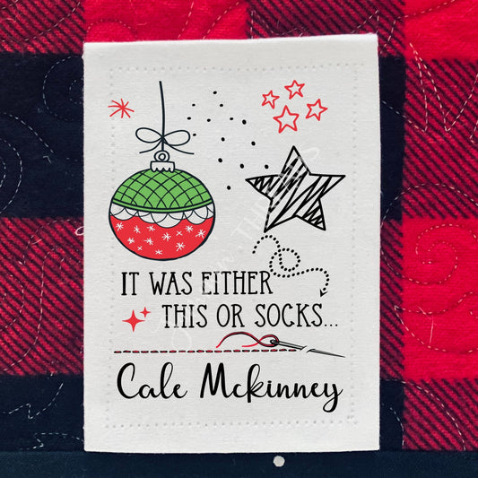 It was Either This or Socks - Funny, Christmas Quilt Labels - Jammin Threads