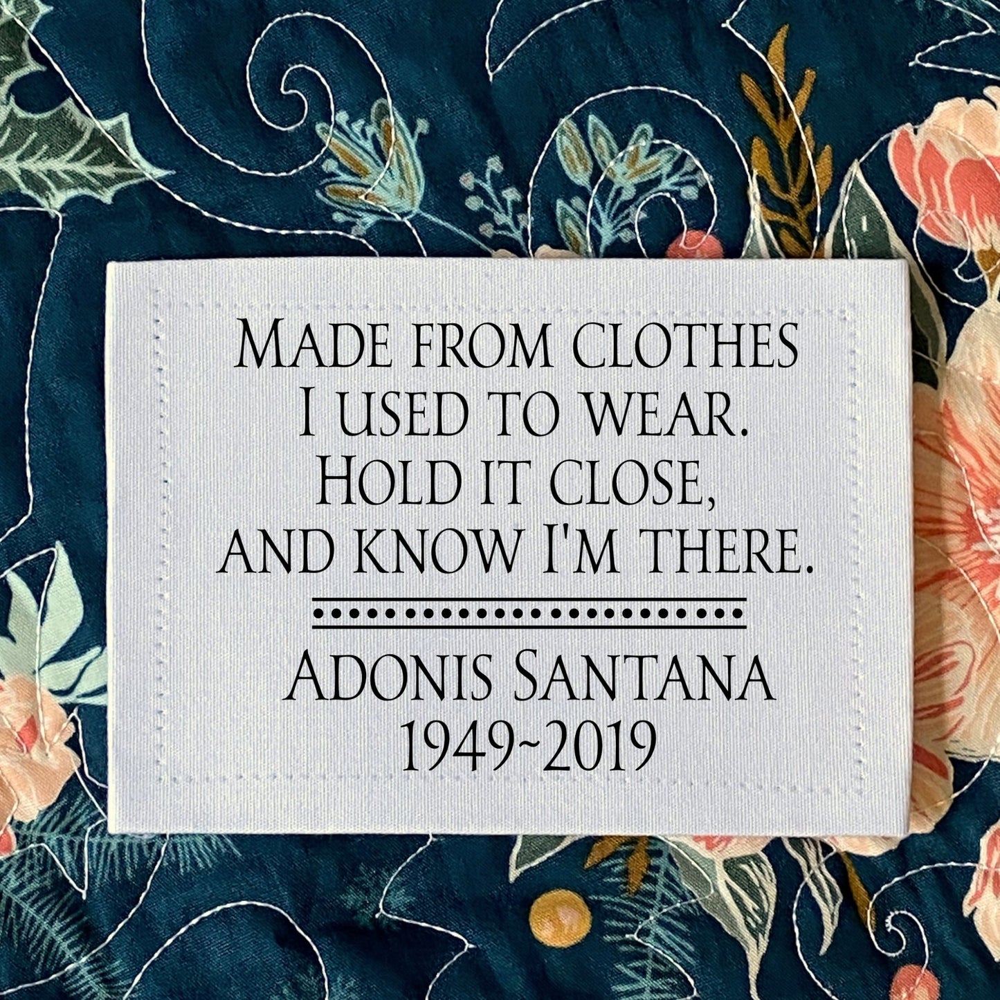 Made from Clothes I Used to Wear, Hold it Close and Know I'm There. Custom memory quilt labels - Jammin Threads