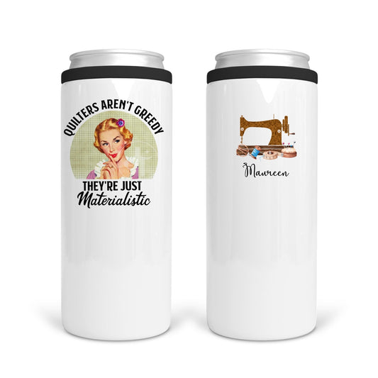 Quilters Aren't Greedy, They're Just Materialistic - Jammin Threads