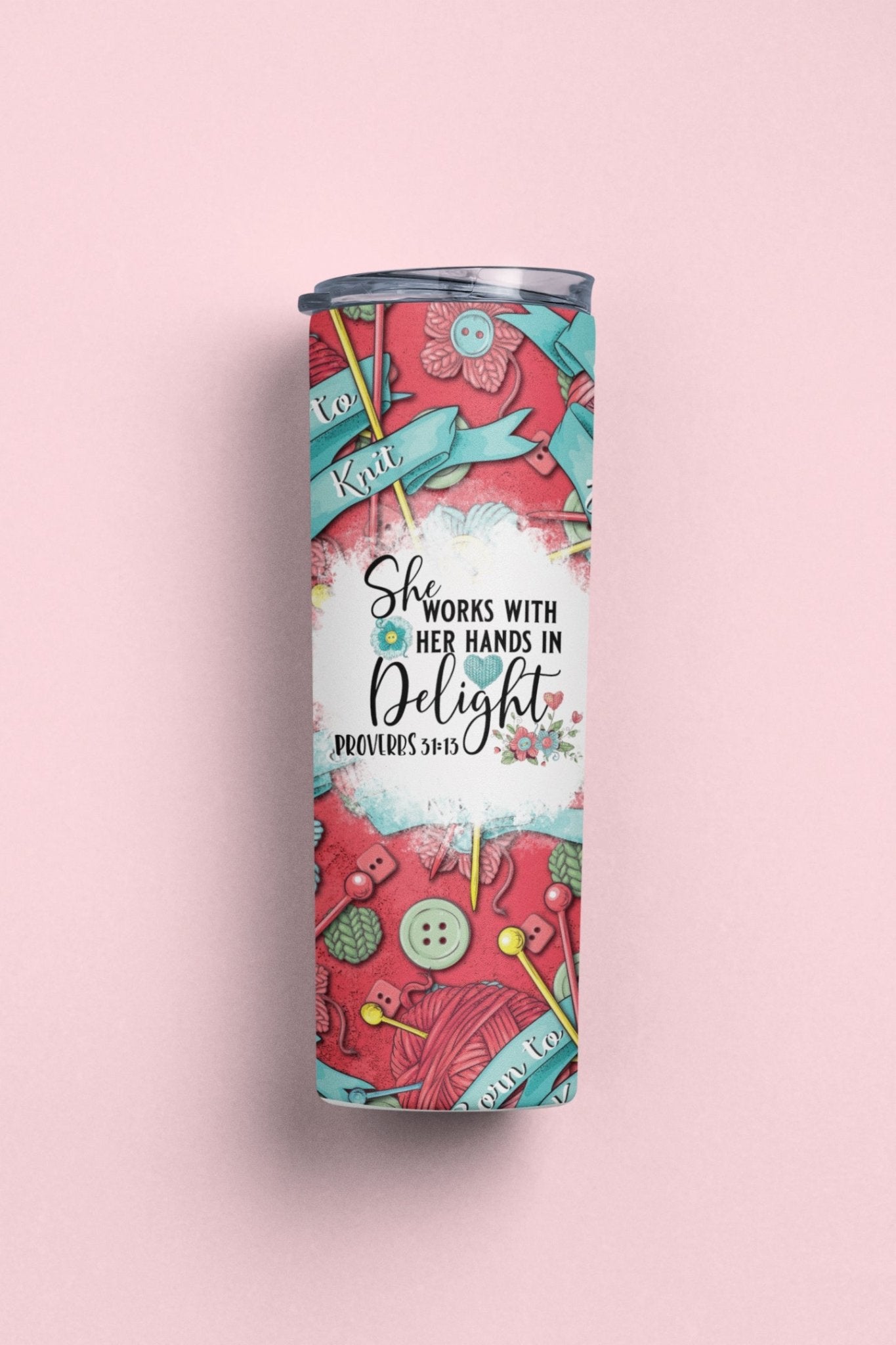 She Works With Her Hands in Delight - Born To Knit - Skinny Tumbler - Jammin Threads