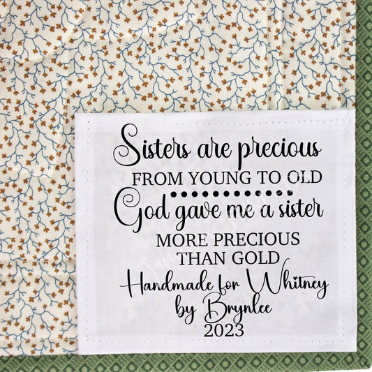 Sisters are Precious from Young to Old. God Gave me A Sister More Precious Than Gold. Customized quilt label - Jammin Threads