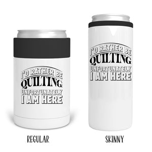 I'd Rather be Quilting, Unfortunately, I'm Here. Personalized quilting mugs and tumblers