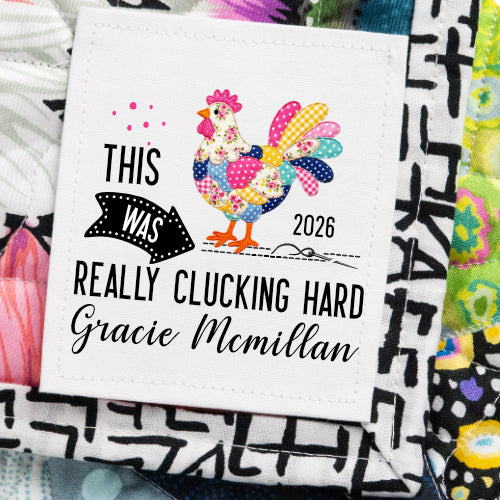 This Was Really Clucking Hard Personalized Quilt Label – Patchwork Chicken
