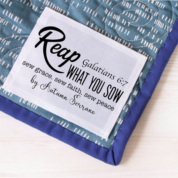 Reap What You Sow. Sew Grace. Sew Faith. Sew Peace. Galatians 6:7 Inspirational quilt labels