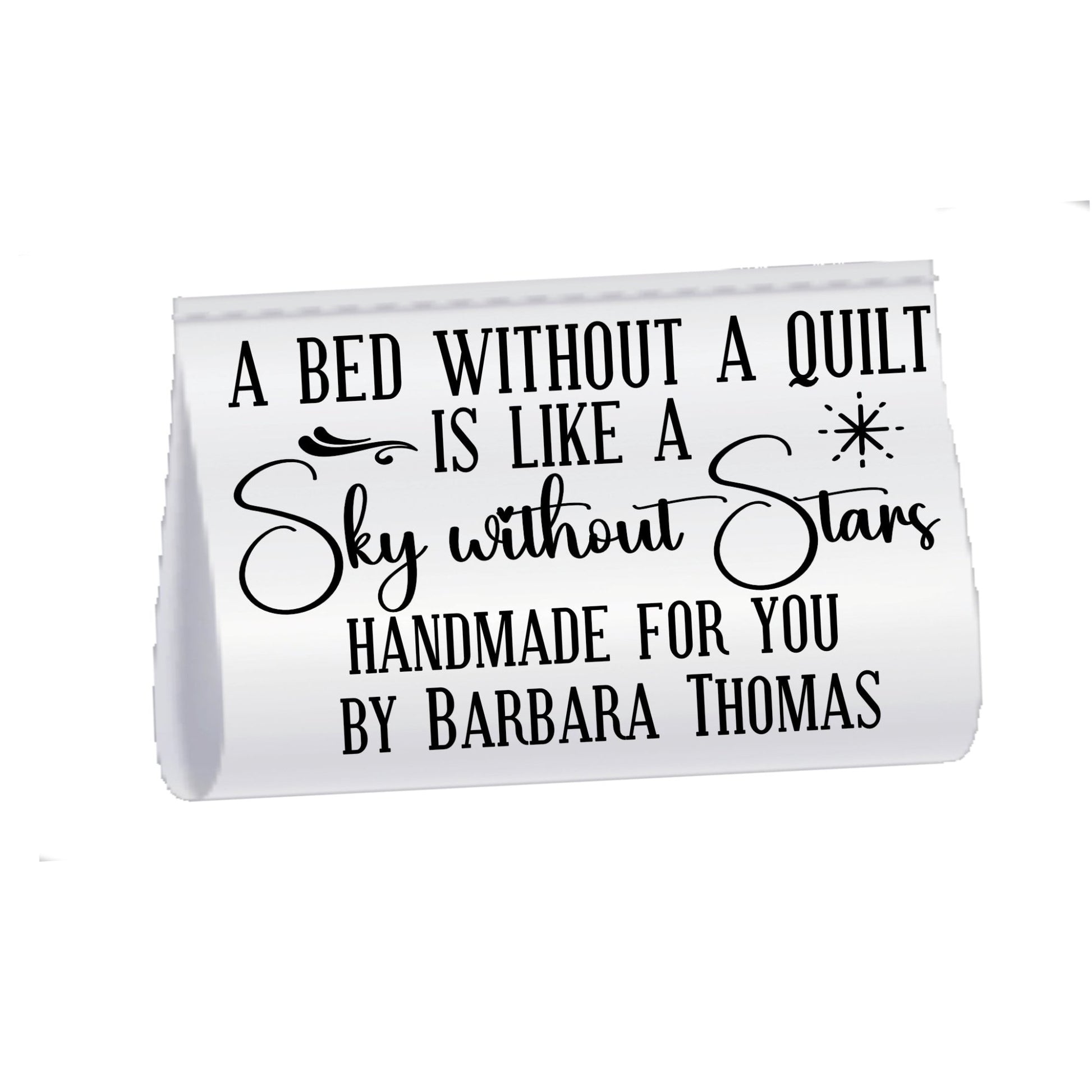 A Bed Without A Quilt is Like a sky without Stars. Satin Fold - Over Tags - Jammin Threads