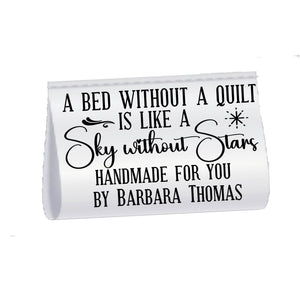 A Bed Without A Quilt is Like a sky without Stars. Satin Fold - Over Tags - Jammin Threads