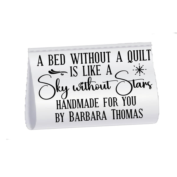 A Bed Without A Quilt is Like a sky without Stars. Satin Fold - Over Tags - Jammin Threads