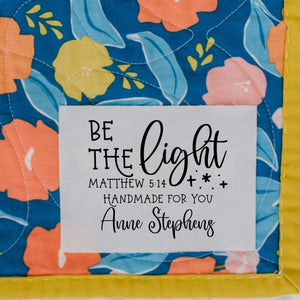 Be the Light. Matthew 5:14 Inspirational, personalized quilt labels - Jammin Threads