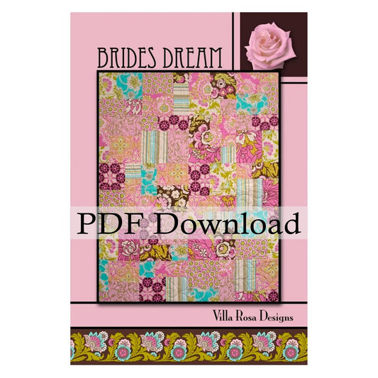 Brides Dream Quilt Pattern by Villa Rosa Designs (PDF Downloadable Version) - Jammin Threads