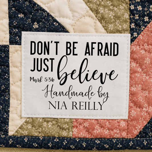 Don’t Be Afraid Just Believe Quilt Label | Mark 5:36 Christian Quilt Label | Personalized Faith Quilt Label | Bible Verse Quilt Tag - Jammin Threads