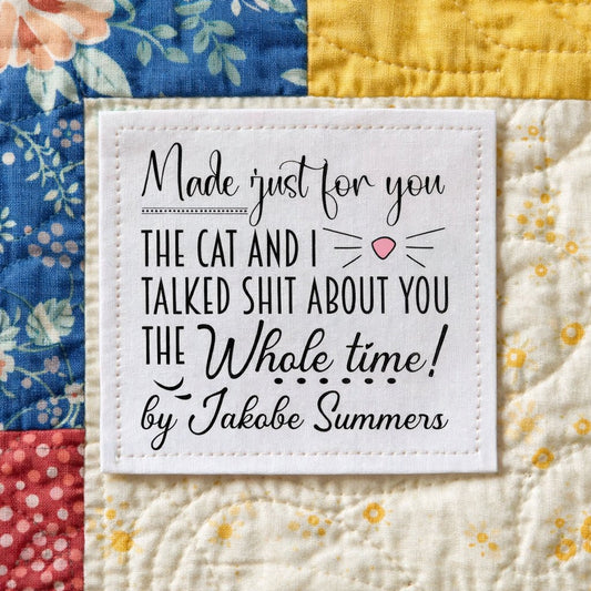 Funny Cat Quilt Label – “The Cat and I Talked Sh*t About You” Personalized Quilt Label, 2.5" Fabric Labels Sheet, Quilter Gift - Jammin Threads