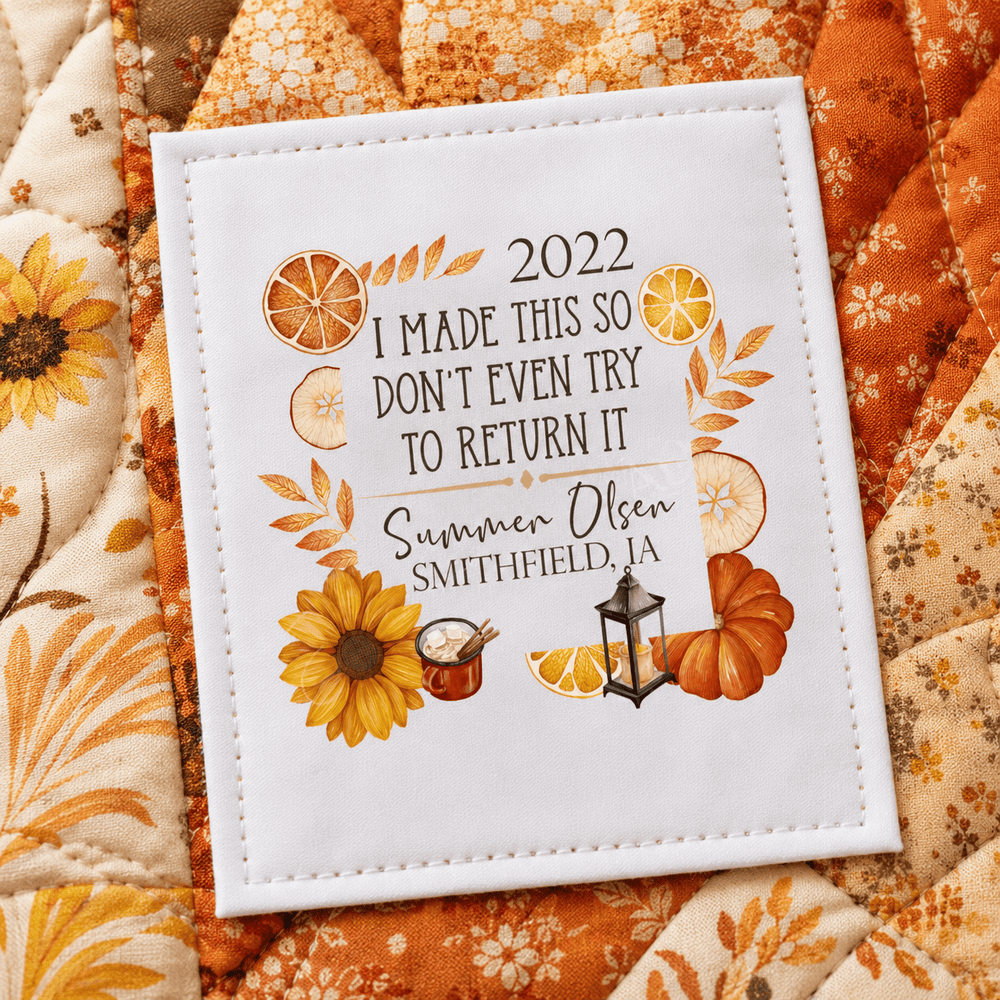 Funny Personalized Quilt Label – “I Made This So Don’t Even Think About Trying to Return It” Fall Design - Jammin Threads