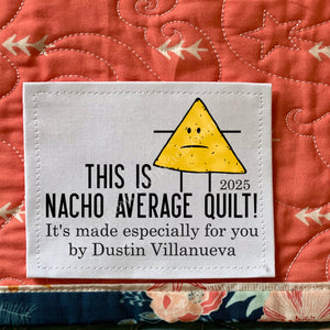 Funny Personalized Quilt Label – “This Is Nacho Your Average Quilt” | Custom Nacho Quilt Label | Cotton or Polyester - Jammin Threads