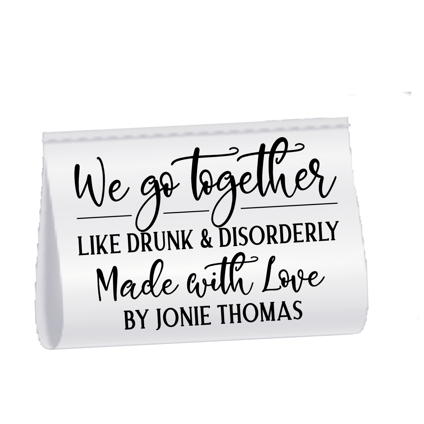 Funny Personalized Satin Quilt Tag, We Go Together Like Drunk & Disorderly Fold-Over Quilt Label - Jammin Threads