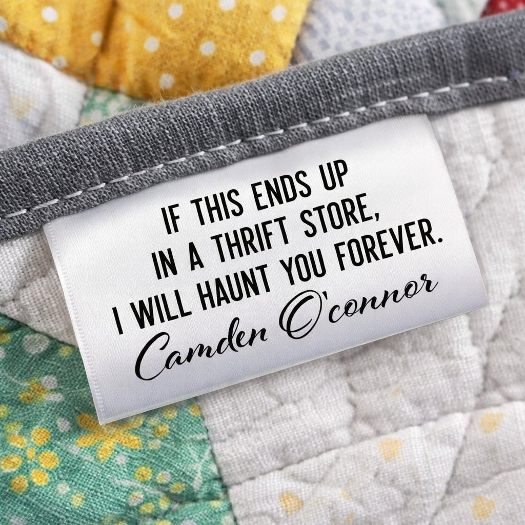 Funny Quilt Satin Tag – “If This Ends Up in a Thrift Store I Will Haunt You Forever” – Personalized Maker Name – 2" x 1" Folded Sew - In Tag – Set of 25 - Jammin Threads