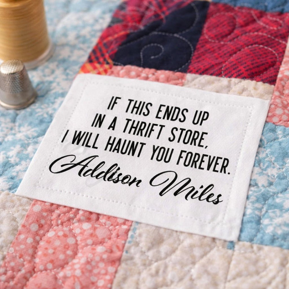 If This Ends up in A Thrift Store, I will Haunt You Forever. Sarcastic Quilt Labels - Jammin Threads