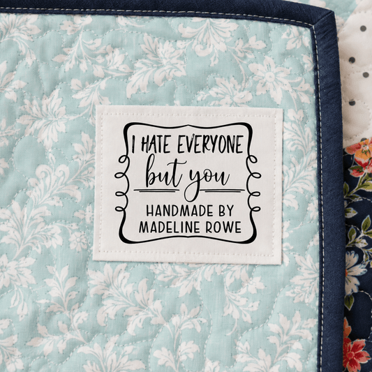 I Hate Everyone But You Personalized Quilt Label | Funny Custom Handmade Quilt Tag - Jammin Threads