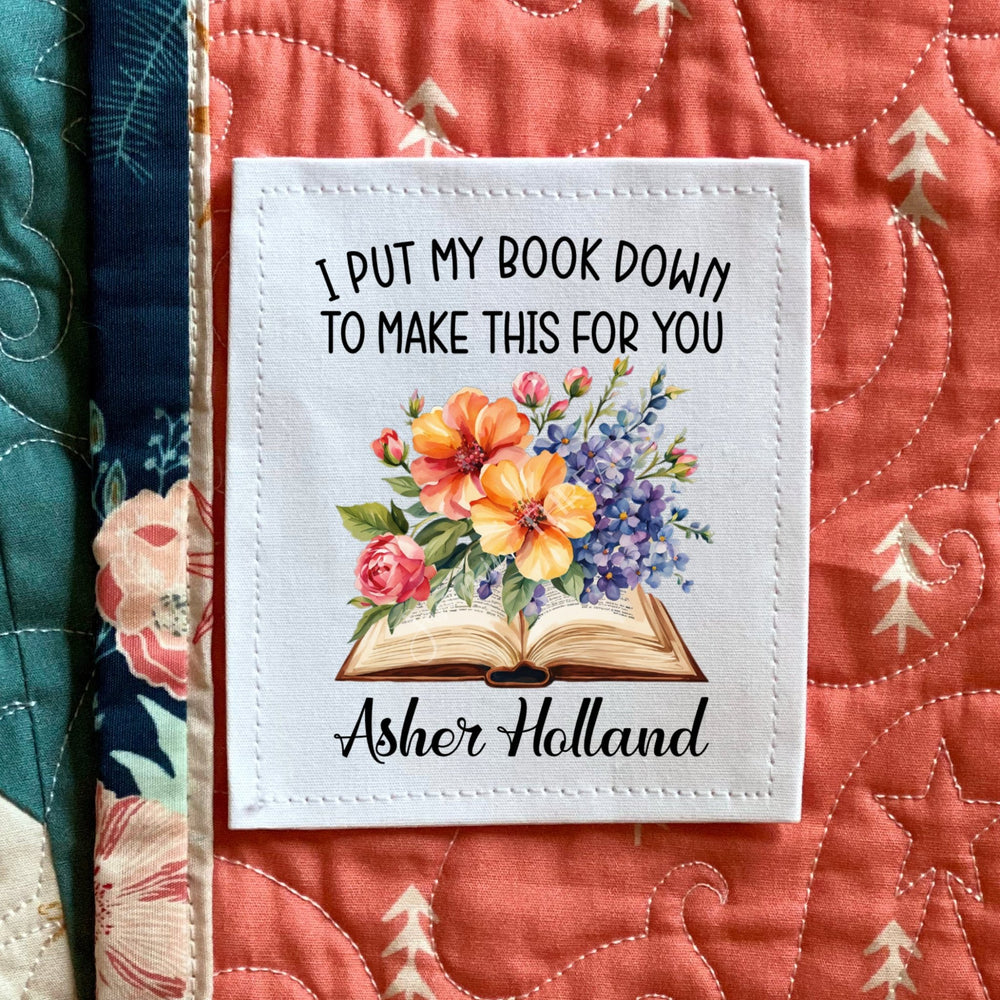 Personalized Book Lover Quilt Label – I Put My Book Down to Make This for You - Jammin Threads