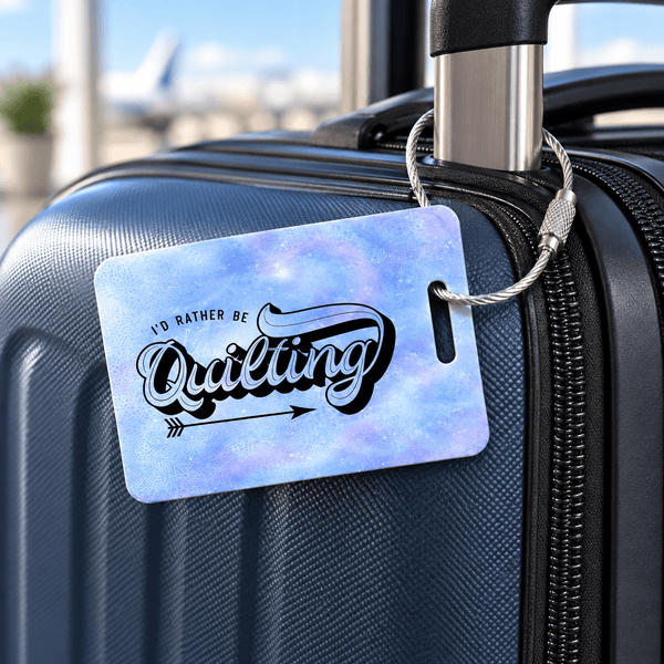 I'd Rather Be Quilting Personalized Aluminum Luggage Tag - Jammin Threads