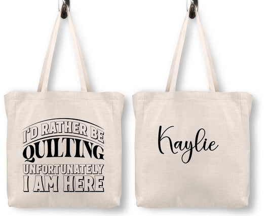 I'd Rather be Quilting, Unfortunately I'm Here. Funny, personalized tote bag - Jammin Threads
