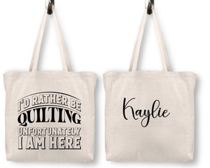 I'd Rather be Quilting, Unfortunately I'm Here. Funny, personalized tote bag - Jammin Threads