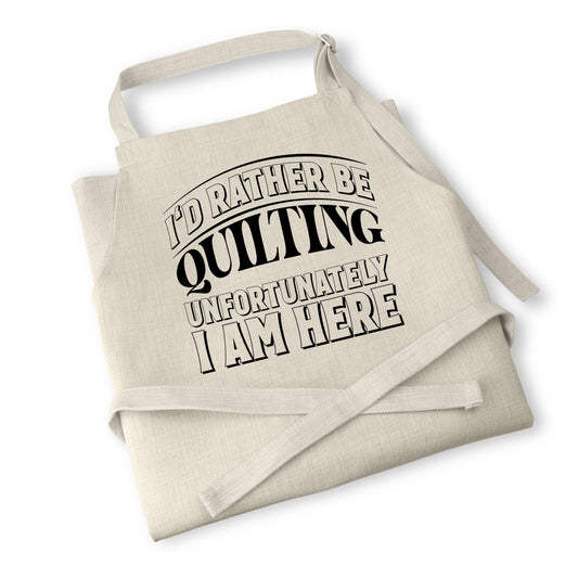 I'd Rather be Quilting, Unfortunately, I'm Here. Funny Quilting Apron - Jammin Threads