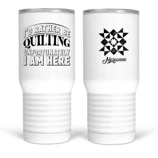 I'd Rather be Quilting, Unfortunately, I'm Here. Personalized quilting mugs and tumblers - Jammin Threads