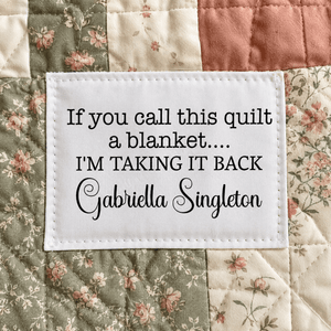 If You Call This Quilt a Blanket Personalized Quilt Label – Custom Sew-On Quilt Tag - Jammin Threads
