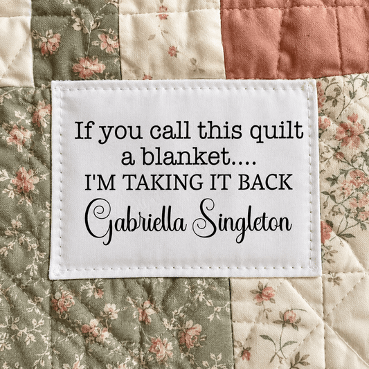 If You Call This Quilt a Blanket Personalized Quilt Label – Custom Sew-On Quilt Tag - Jammin Threads