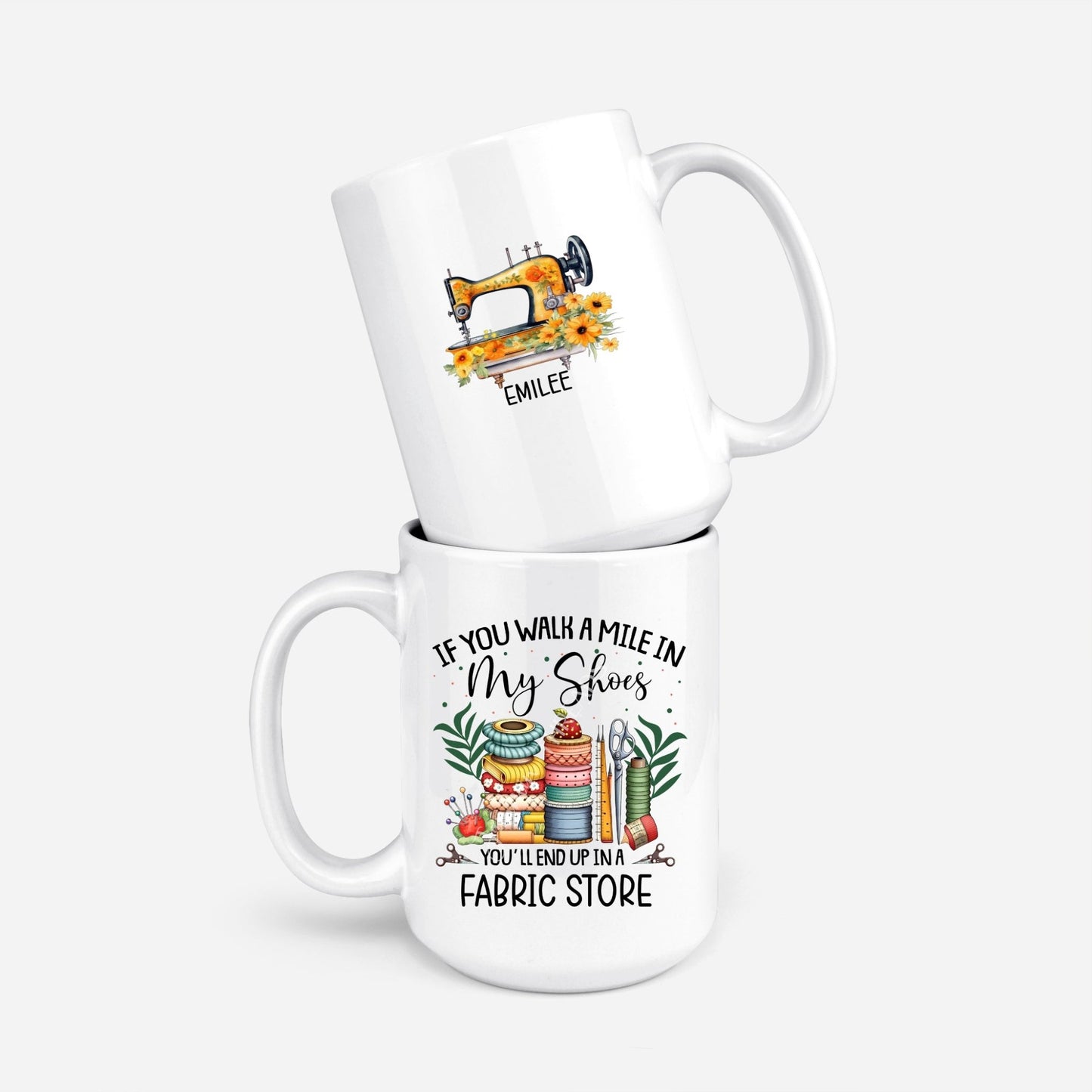 If You Walk A Mile in My Shoes, You'll End up at the Fabric Store - Personalized Mugs - Jammin Threads