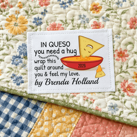 In Queso You Need a Hug Quilt Labels – Funny Pun Quilt Label with Queso & Nacho – Personalized - Jammin Threads