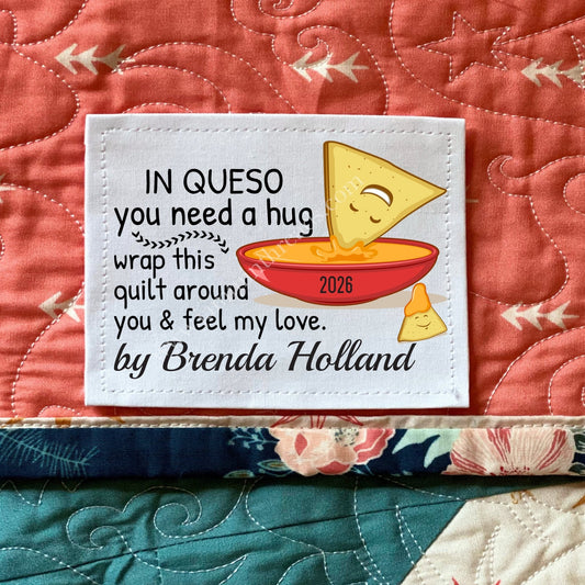 In Queso You Need a Hug Quilt Labels – Funny Pun Quilt Label with Queso & Nacho – Personalized – Cotton or Polyester – 6 per Sheet - Jammin Threads