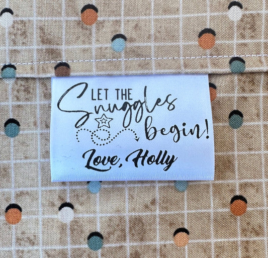 Let the Snuggles Begin. Personalized Satin Tags - Jammin Threads