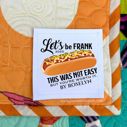 Let’s Be Frank Quilt Label – Funny Hot Dog Quilt Label, Personalized (Cotton or Polyester) - Jammin Threads