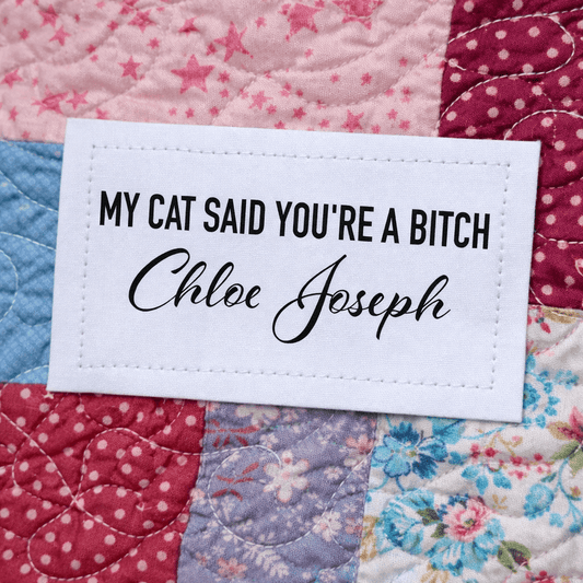 My Cat Said You're A Bitch. Funny Cat Quilt Labels. 8 Labels per sheet - Jammin Threads