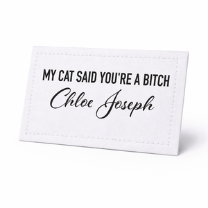 My Cat Said You're A Bitch. Funny Cat Quilt Labels. 8 Labels per sheet - Jammin Threads