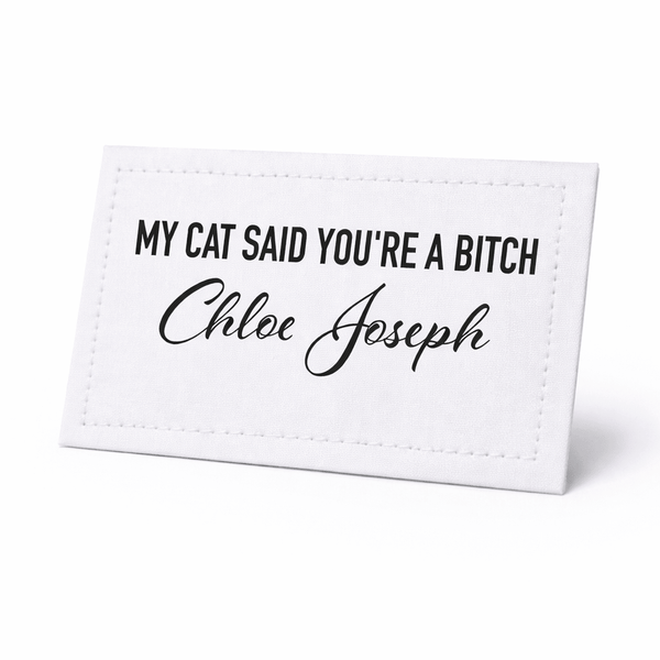 My Cat Said You're A Bitch. Funny Cat Quilt Labels. 8 Labels per sheet - Jammin Threads