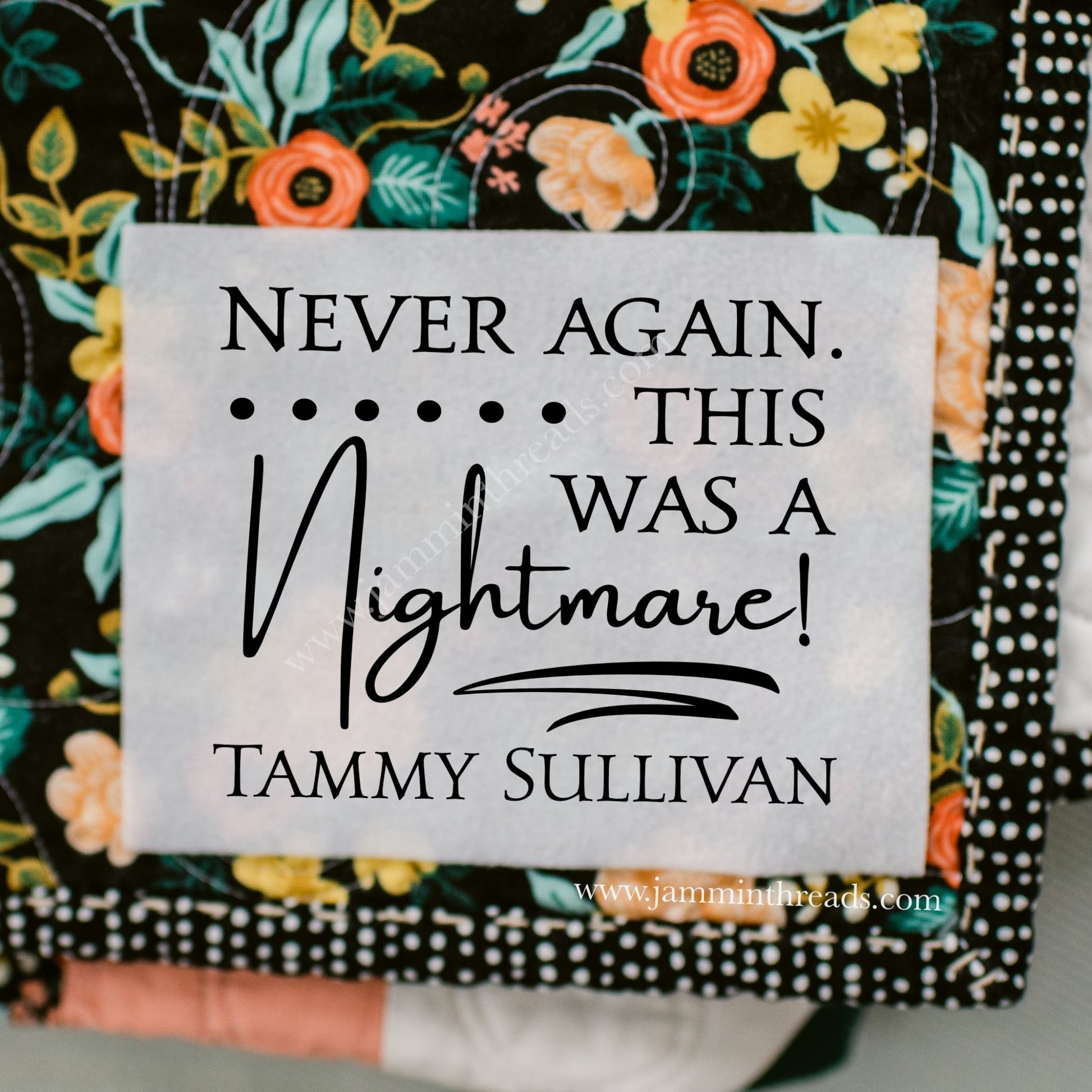 “Never Again, This Was a Nightmare!” Personalized Quilt Label – Funny Quilter Label (2" x 2.5") - Jammin Threads
