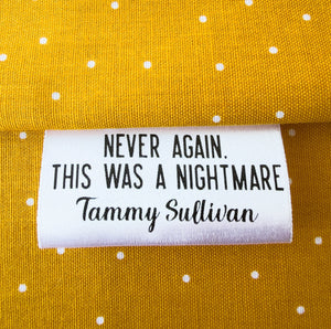 “Never Again, This Was a Nightmare!” Satin Quilt Tags – Funny Personalized Quilter Tags | Set of 25 (2" x .75") - Jammin Threads