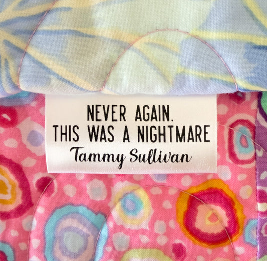“Never Again, This Was a Nightmare!” Satin Quilt Tags – Funny Personalized Quilter Tags | Set of 25 (2" x .75") - Jammin Threads