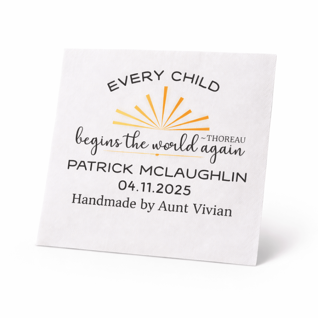 Personalized Baby Quilt Label – “Every Child Begins the World Again” Thoreau Quote, Custom Quilt Label with Name, Date & Maker - Jammin Threads