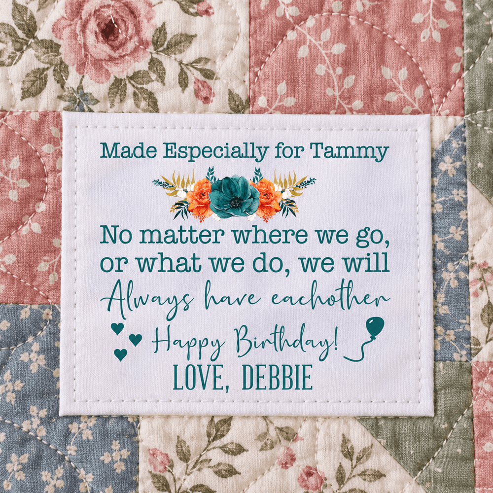 Personalized Birthday Quilt Label – Always Have Each Other - Jammin Threads