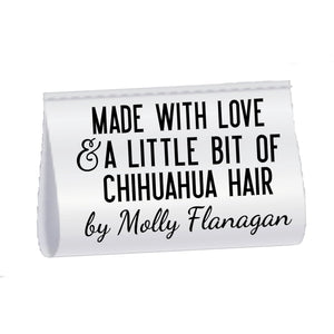 Personalized Chihuahua Quilt Labels – “Made with Love & a Little Bit of Chihuahua Hair” Satin Sew - In Tags (Set of 25) - Jammin Threads