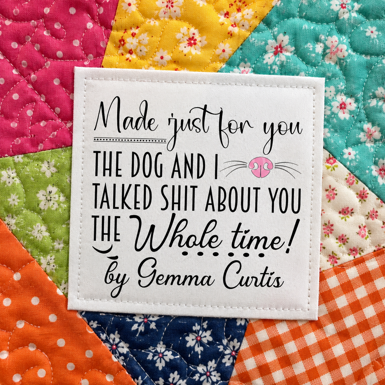 Personalized Funny Dog Quilt Label | The Dog and I Talked About You Custom Quilt Tag - Jammin Threads